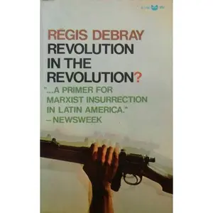USED-REVOLUTION IN THE REVOLUTION? Armed Struggle and Political Struggle in Latin America by Regis Debray (Unknown)