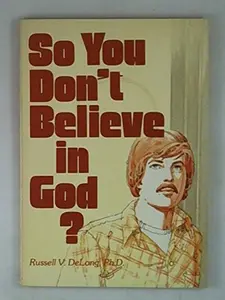 USED Book - So you don't believe in God? by Russell V DeLong (Paperback) - english