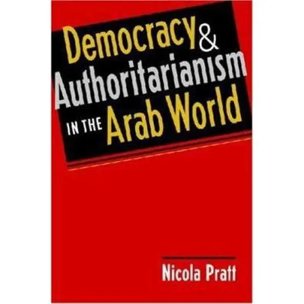 USED-Democracy and Authoritarianism in the Arab World by Nicola Christine Pratt (Paperback)