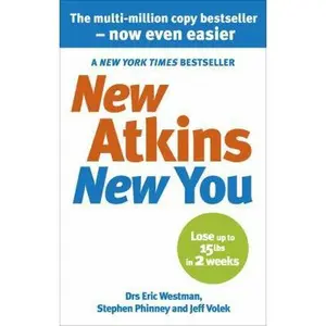 USED-New Atkins for a New You: The Ultimate Diet for Shedding Weight and Feeling Great. Eric C. Westman, Stephen D. Phinney and Jeff S. Volek by Eric C. Westman (Paperback)
