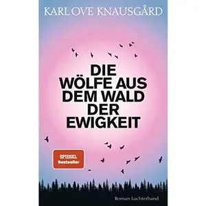 USED-Die Wölfe aus dem Wald der Ewigkeit: Roman by Karl Ove Knausgård (Hardcover)