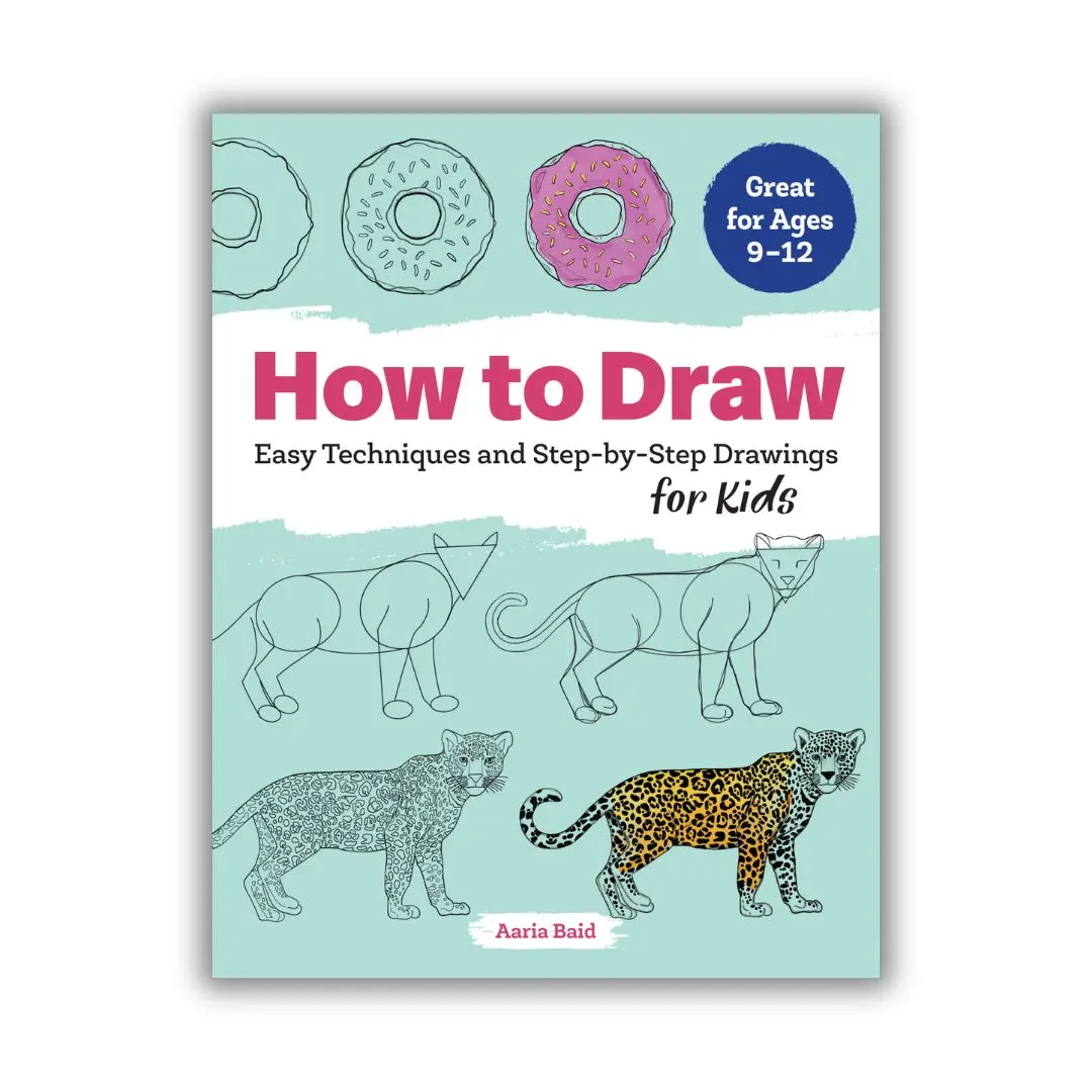 How to Draw for Kids (Ages 9–12) – Easy Step-by-Step Drawing & Art Techniques