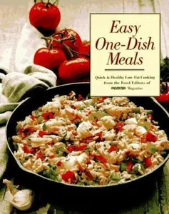 USED-Easy One-Dish Meals: Time-Saving, Nourishing One-Pot Dinners from the Stovetop, Oven and Salad Bowl (Prevention's Quick and Healthy Low-fat Cooking) by Rodale Books (Paperback)