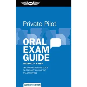 USED-Private Pilot Oral Exam Guide: The Comprehensive Guide to Prepare You for the FAA Checkride by Hayes, Michael D. (Paperback)