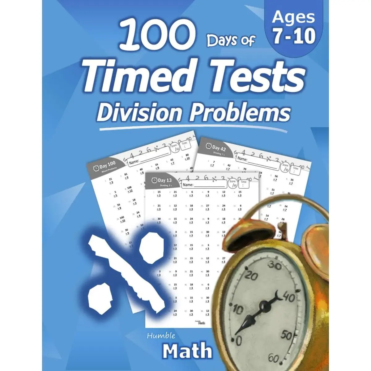 Humble Math - 100 Days of Timed Tests: Division: Grades 3-5, Math Drills, Digits 0-12, Reproducible Practice Problems Paperback – March 9, 2019