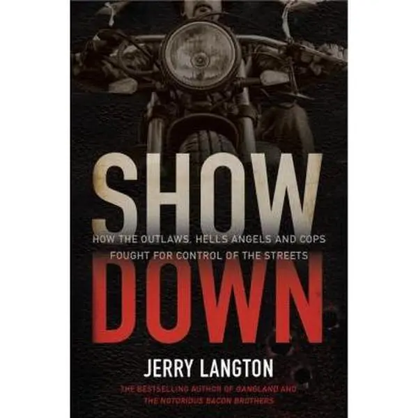 USED-Showdown: How the Outlaws, Hells Angels and Cops Fought for Control of the Streets by Langton, Jerry (Paperback)