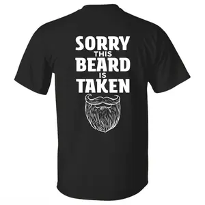 Sorry This Beard is Taken Funny Quote T-shirt, Gift for Husband from Wife, Gift for Boyfriend, Gift for Him, Graphic Design Unisex Cotton T-shirt for Men for Women Menswear Womenswear Top