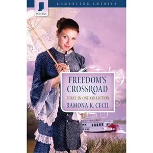 USED-Freedom's Crossroad: Sweet Forever / Everlasting Promise / Charity's Heart (Romancing America, Indiana) by Ramona K. Cecil (Paperback)