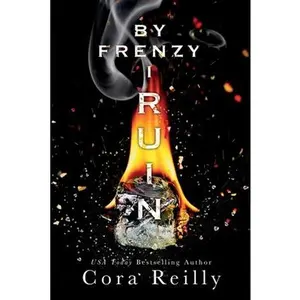 By Frenzy I Ruin -- Cora Reilly - Paperback
