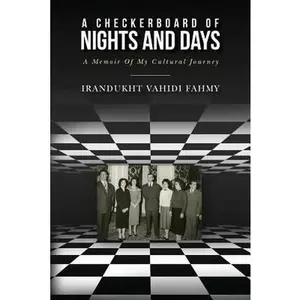USED-A Checkerboard of Nights and Days: A Memoir of My Cultural Journey by Fahmy, Irandukht Vahidi (Paperback)