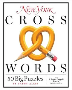 New York Crosswords: 50 Big Puzzles -- Cathy Allis - Spiral