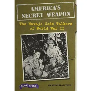 USED-Book Treks Level Six America's Weapon: The Navajo Code Talkers of World War II Single 2004c by Gutner, Howard (Paperback)