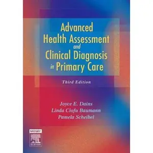 USED Book - Advanced Health Assessment & Clinical Diagnosis in Primary Care by Joyce E. Dains DrPH  JD  APRN  FNP-BC  FNAP  FAANP  FAAN (Paperback) - english