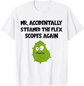 Sterile Processing Technician Steamed Flex Scopes Again T-Shirt - Doloresmart Shop 30B0CKNW3L8W