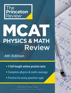 USED-Princeton Review MCAT Physics and Math Review, 4th Edition: Complete Content Prep + Practice Tests by The Princeton Review (Paperback)
