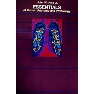 USED-Essentials of human anatomy and physiology by John W. Hole (Hardcover)
