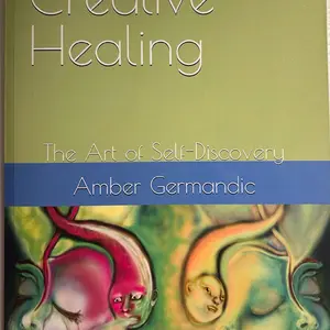Creative Healing: The Art of Self-Discovery - Self Help Book