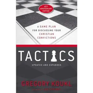 USED-Tactics, 10th Anniversary Edition: A Game Plan for Discussing Your Christian Convictions by Koukl, Gregory (Paperback)