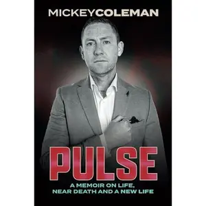 USED-Pulse: A Memoir on Life, Near Death, and a New Life by Mickey Coleman (Paperback)