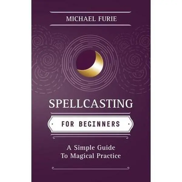 USED Book - Spellcasting for Beginners: A Simple Guide to Magical Practice by Furie, Michael (Paperback) - english
