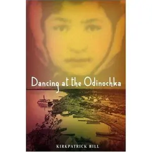 USED-Dancing at the Odinochka by Kirkpatrick Hill (Hardcover)