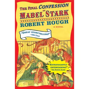 USED-The Final Confession of Mabel Stark by Hough, Robert (Paperback)