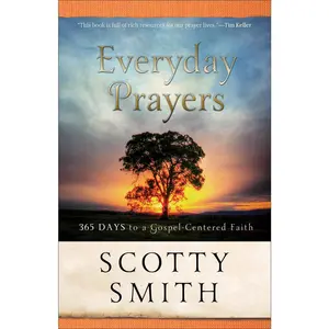 USED-Everyday Prayers: 365 Days to a Gospel-Centered Faith by Smith, Scotty (Paperback)