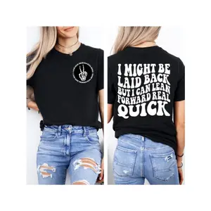 Funny Sarcastic Shirt, I Might Be Laid Back But I Can Lean Forward Real Quick Shirt, Sassy Attitude Tee, Trendy Humor Shirt