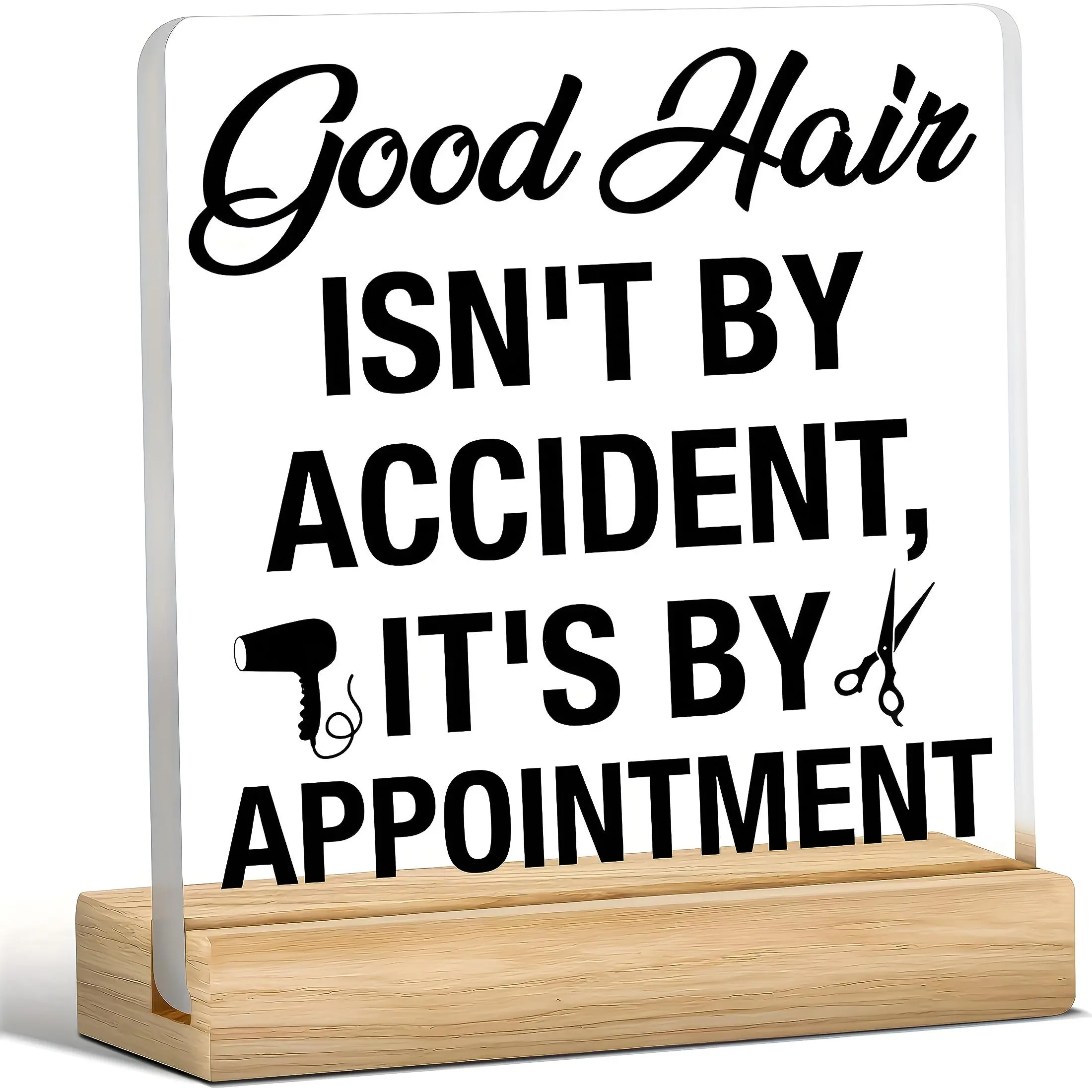 Hairdresser Desk Plaque, Good Hair Isn't by Accident Sign, Acrylic Desk Sign for Salon, Barber Shop & Home Decor, Fun Gift for Hair Stylist