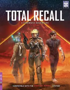 Total Recall - A Cinematic Adventure 5e Compatible Mutation Rules Everyday Heroes System Campaign Setting
