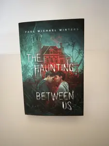 The Haunting Between Us: A queer coming-of-age romance and ghost story by Paul Michael Winters standalone books; Halloween; Gothic; Paperback Novel