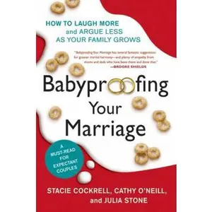 USED-Babyproofing Your Marriage: How to Laugh More and Argue Less as Your Family Grows by Cockrell, Stacie (Paperback)
