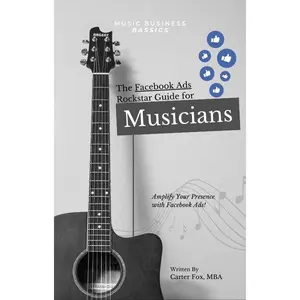 The Facebook Ads Rockstar Guide for Musicians (Signed Paperback Edition)