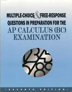 USED Book - Multiple-Choice and Free-Response Questions in Preparation for the AP Calculus (BC) Examination 7th Edition: AP Calculus BC Examination by David Lederman (Paperback) - english