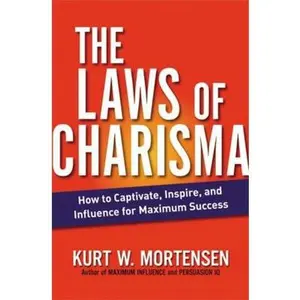 USED-The Laws of Charisma: How to Captivate, Inspire, and Influence for Maximum Success by Mortensen, Kurt (Hardcover)