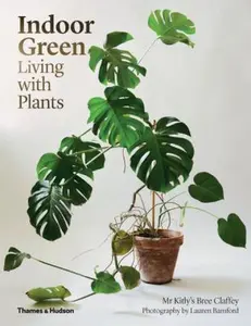 USED-Indoor Green: Living with Plants by Claffey, Bree (Hardcover)