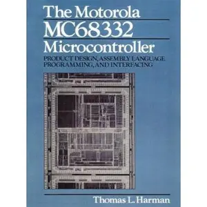 USED Book - The Motorola Mc68332 Microcontroller: Product Design, Assembly Language Programming and Interfacing by Harman, Thomas L. (Paperback) - english