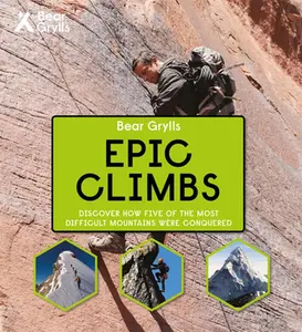 USED-Epic Climbs by Bear Grylls (Hardcover)