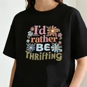 Wo'S "I'D Rather Go To A Thrift Store" T-Shirt |   Vintage-Inspired Thrift Lover Graphic Tee With Colorful Floral And Lettering Print, Breathable Loose Fit Short Sleeve Round Neck Casual Top, All-Season Machine Washable Casual Attire
