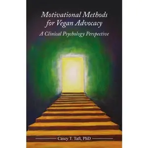 USED-Motivational Methods for Vegan Advocacy: A Clinical Psychology Perspective by Taft, Casey (Paperback)