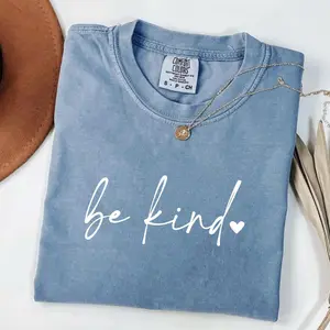 Comfort Colors Be Kind Quotes T-shirt Inspirational Tee Meaningful Quotes Tee Cute Motivational T-shirt Women's Cotton Fabric