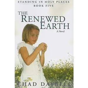 USED-The Renewed Earth by Daybell, Chad (Paperback)