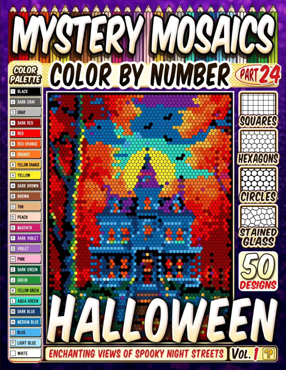 Halloween Night Mystery Mosaic Color by Number: 50 Enchanting Views of Spooky Night Streets in Squares, Hexagons, Stained Glass, and Circles Paperback