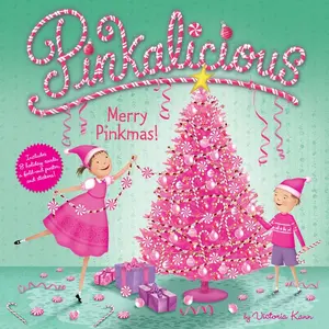 Pinkalicious: Merry Pinkmas: A Christmas Holiday Book for Kids (Pinkalicious) by Victoria Kann||Victoria Kann [Hardback Book]