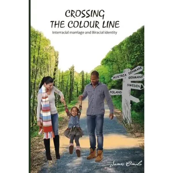 Crossing the colour line: Interracial marriage and Biracial identity - Paperback