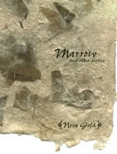 USED-Marrow: And Other Stories by Nora Gold (Paperback)