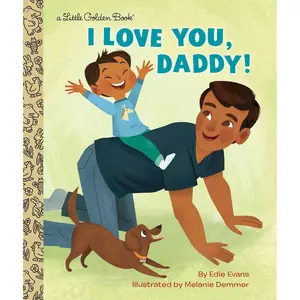 I Love You, Daddy!: A Book for Dads and Kids (Little Golden Book) Hardcover – December 31, 2019
