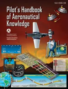 Pilot's Handbook of Aeronautical Knowledge: Faa-H-8083-25b -- Federal Aviation Administration, Paperback
