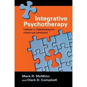 USED-Integrative Psychotherapy: Toward a Comprehensive Christian Approach by Mark R. McMinn (Hardcover)