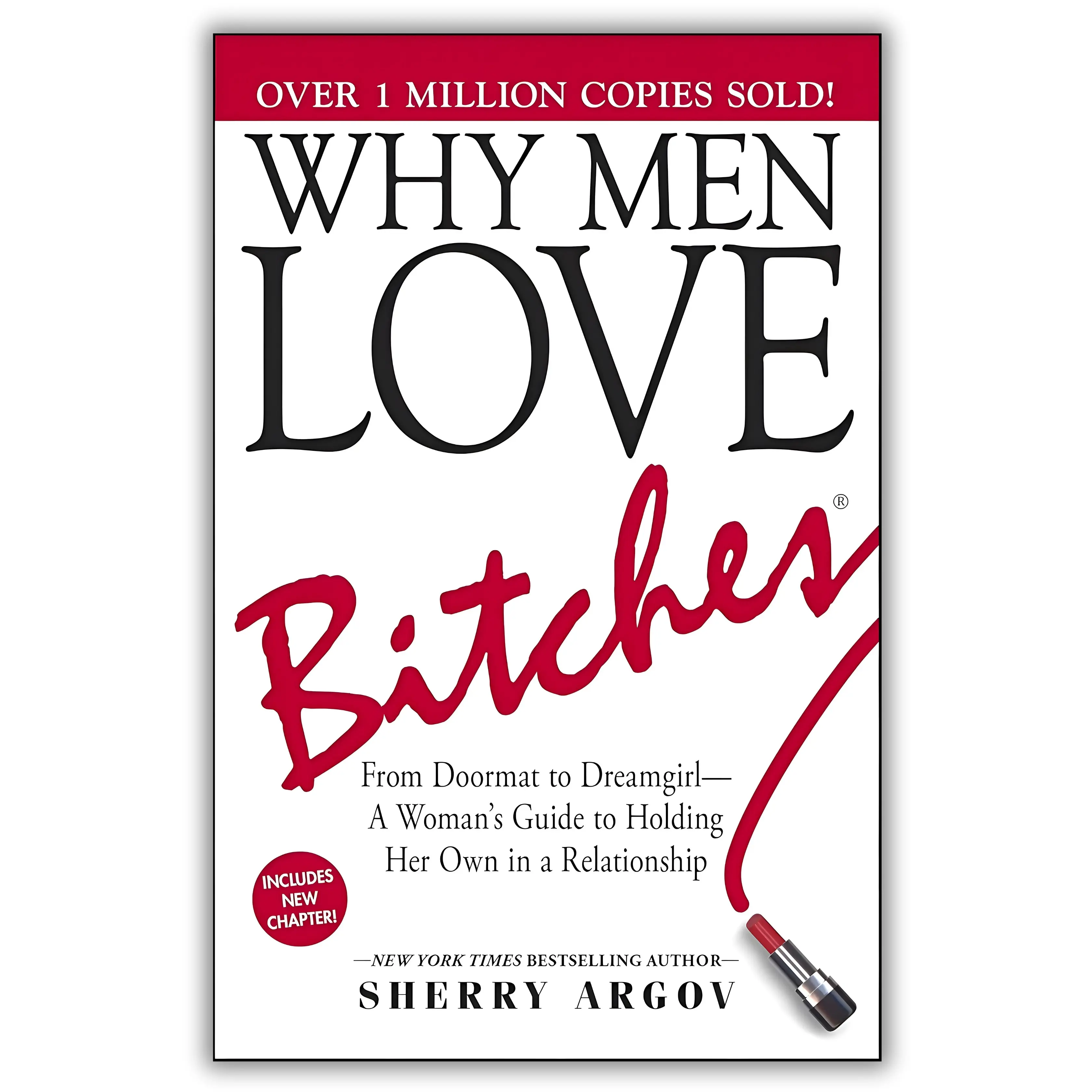 Why Men Love Bitches: From Doormat to Dreamgirl―A Woman's Guide to Holding Her Own in a Relationship positive thinking unhealthy relationship